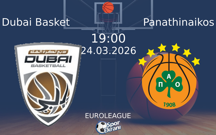 24 Mart 2026 Dubai Basket vs Panathinaikos maçı Hangi Kanalda Saat Kaçta Yayınlanacak? 24 Mart 2026 Dubai Basket vs Panathinaikos maçı Hangi Kanalda Saat Kaçta Yayınlanacak?