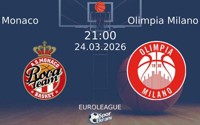 24 Mart 2026 Monaco vs Olimpia Milano maçı Hangi Kanalda Saat Kaçta Yayınlanacak? 24 Mart 2026 Monaco vs Olimpia Milano maçı Hangi Kanalda Saat Kaçta Yayınlanacak?
