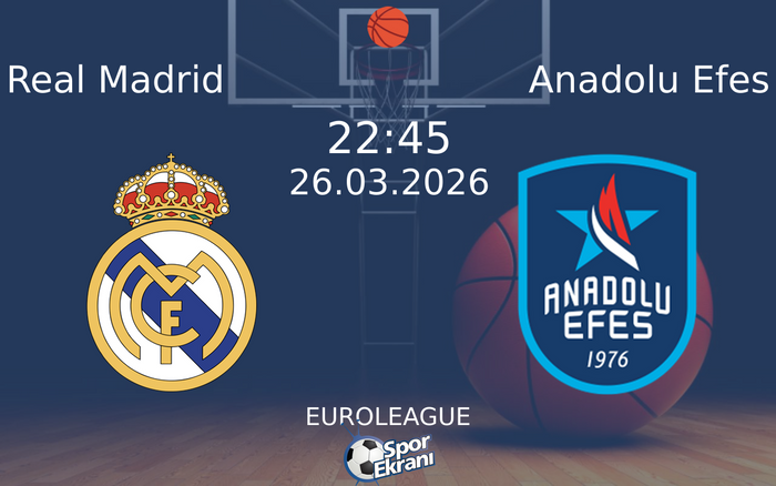 26 Mart 2026 Real Madrid vs Anadolu Efes maçı Hangi Kanalda Saat Kaçta Yayınlanacak? 26 Mart 2026 Real Madrid vs Anadolu Efes maçı Hangi Kanalda Saat Kaçta Yayınlanacak?