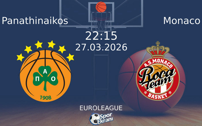 27 Mart 2026 Panathinaikos vs Monaco maçı Hangi Kanalda Saat Kaçta Yayınlanacak?