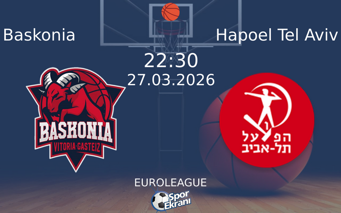 27 Mart 2026 Baskonia vs Hapoel Tel Aviv maçı Hangi Kanalda Saat Kaçta Yayınlanacak? 27 Mart 2026 Baskonia vs Hapoel Tel Aviv maçı Hangi Kanalda Saat Kaçta Yayınlanacak?