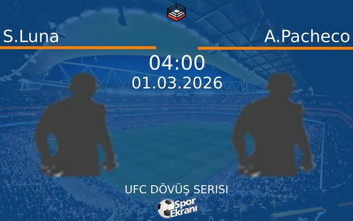 01 Mart 2026 S.Luna vs A.Pacheco maçı Hangi Kanalda Saat Kaçta Yayınlanacak? 01 Mart 2026 S.Luna vs A.Pacheco maçı Hangi Kanalda Saat Kaçta Yayınlanacak?