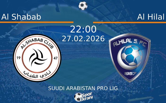 27 Şubat 2026 Al Shabab vs Al Hilal maçı Hangi Kanalda Saat Kaçta Yayınlanacak? 27 Şubat 2026 Al Shabab vs Al Hilal maçı Hangi Kanalda Saat Kaçta Yayınlanacak?