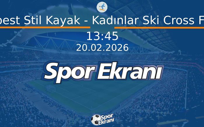 20 Şubat 2026 2026 Milano Cortina Kiş Olimpiyatlari - Serbest Stil Kayak - Kadınlar Ski Cross Finali  Hangi Kanalda Saat Kaçta Yayınlanacak?