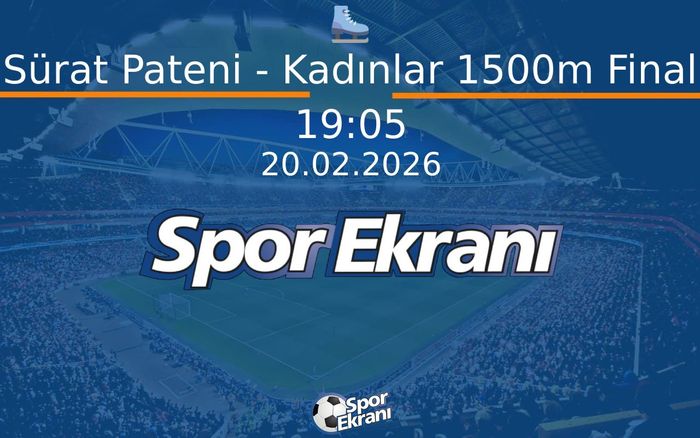 20 Şubat 2026 2026 Milano Cortina Kiş Olimpiyatlari - Sürat Pateni - Kadınlar 1500m Final Hangi Kanalda Saat Kaçta Yayınlanacak? 20 Şubat 2026 2026 Milano Cortina Kiş Olimpiyatlari - Sürat Pateni - Kadınlar 1500m Final Hangi Kanalda Saat Kaçta Yayınlanacak?