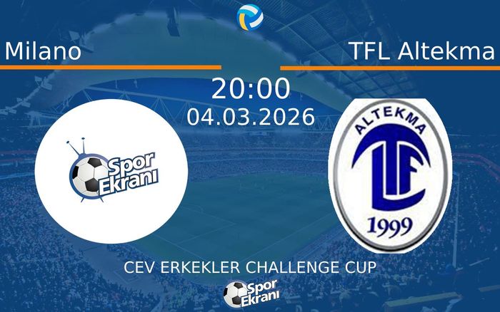 04 Mart 2026 Milano vs TFL Altekma maçı Hangi Kanalda Saat Kaçta Yayınlanacak? 04 Mart 2026 Milano vs TFL Altekma maçı Hangi Kanalda Saat Kaçta Yayınlanacak?
