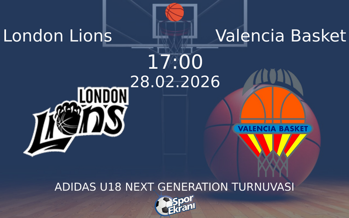 28 Şubat 2026 London Lions vs Valencia Basket maçı Hangi Kanalda Saat Kaçta Yayınlanacak?