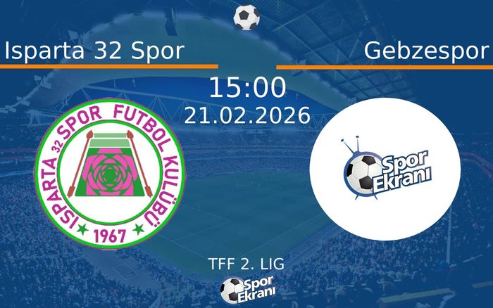21 Şubat 2026 Isparta 32 Spor vs Gebzespor maçı Hangi Kanalda Saat Kaçta Yayınlanacak? 21 Şubat 2026 Isparta 32 Spor vs Gebzespor maçı Hangi Kanalda Saat Kaçta Yayınlanacak?