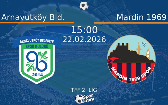 22 Şubat 2026 Arnavutköy Bld. vs Mardin 1969 maçı Hangi Kanalda Saat Kaçta Yayınlanacak? 22 Şubat 2026 Arnavutköy Bld. vs Mardin 1969 maçı Hangi Kanalda Saat Kaçta Yayınlanacak?