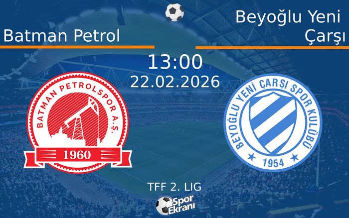 22 Şubat 2026 Batman Petrol vs Beyoğlu Yeni Çarşı maçı Hangi Kanalda Saat Kaçta Yayınlanacak?