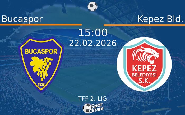22 Şubat 2026 Bucaspor vs Kepez Bld. maçı Hangi Kanalda Saat Kaçta Yayınlanacak?