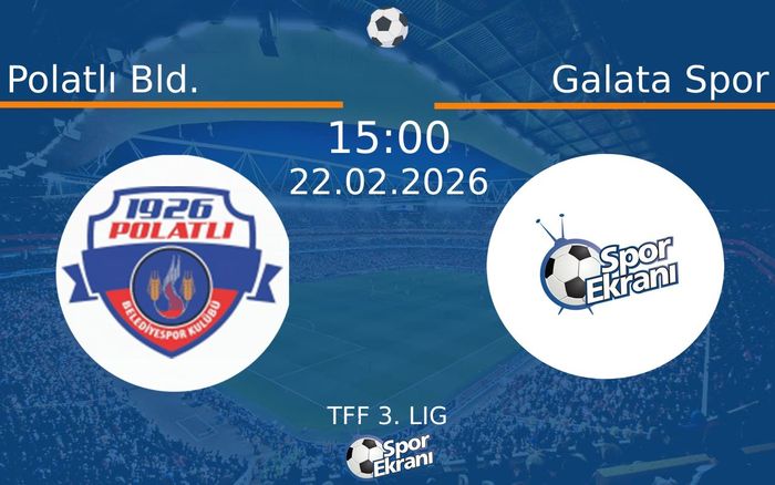 22 Şubat 2026 Polatlı Bld. vs Galata Spor maçı Hangi Kanalda Saat Kaçta Yayınlanacak? 22 Şubat 2026 Polatlı Bld. vs Galata Spor maçı Hangi Kanalda Saat Kaçta Yayınlanacak?