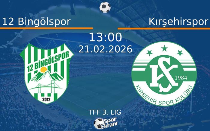 21 Şubat 2026 12 Bingölspor vs Kırşehirspor maçı Hangi Kanalda Saat Kaçta Yayınlanacak? 21 Şubat 2026 12 Bingölspor vs Kırşehirspor maçı Hangi Kanalda Saat Kaçta Yayınlanacak?