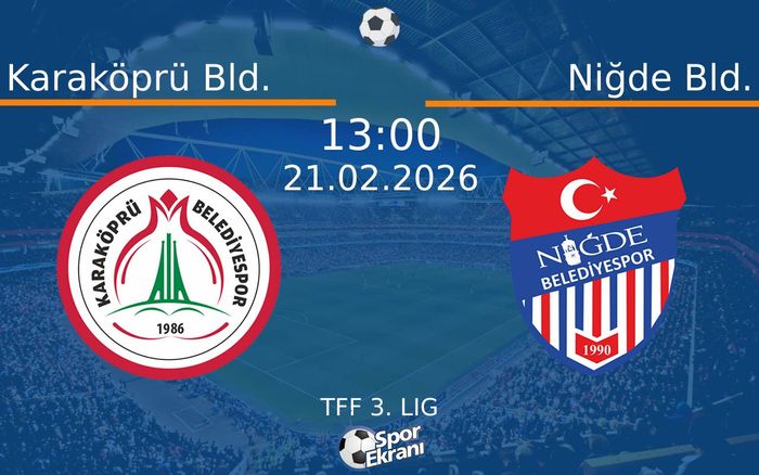 21 Şubat 2026 Karaköprü Bld. vs Niğde Bld. maçı Hangi Kanalda Saat Kaçta Yayınlanacak? 21 Şubat 2026 Karaköprü Bld. vs Niğde Bld. maçı Hangi Kanalda Saat Kaçta Yayınlanacak?