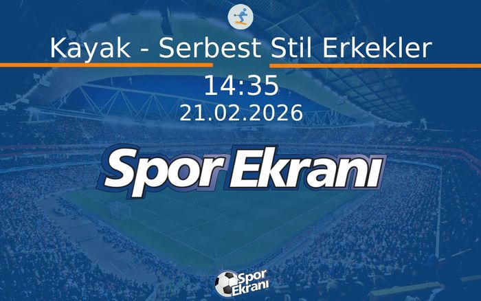 21 Şubat 2026 2026 Milano Cortina Kiş Olimpiyatlari - Kayak - Serbest Stil Erkekler  Hangi Kanalda Saat Kaçta Yayınlanacak?