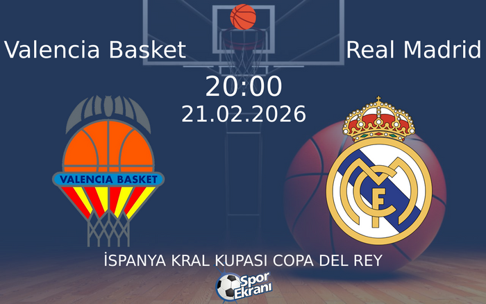 21 Şubat 2026 Valencia Basket vs Real Madrid maçı Hangi Kanalda Saat Kaçta Yayınlanacak? 21 Şubat 2026 Valencia Basket vs Real Madrid maçı Hangi Kanalda Saat Kaçta Yayınlanacak?