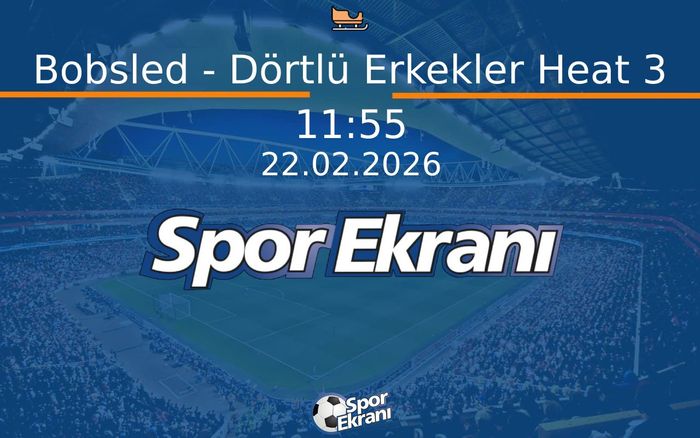 22 Şubat 2026 2026 Milano Cortina Kiş Olimpiyatlari - Bobsled - Dörtlü Erkekler Heat 3 Hangi Kanalda Saat Kaçta Yayınlanacak? 22 Şubat 2026 2026 Milano Cortina Kiş Olimpiyatlari - Bobsled - Dörtlü Erkekler Heat 3 Hangi Kanalda Saat Kaçta Yayınlanacak?
