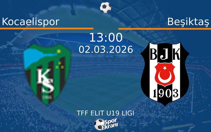 02 Mart 2026 Kocaelispor vs Beşiktaş maçı Hangi Kanalda Saat Kaçta Yayınlanacak?