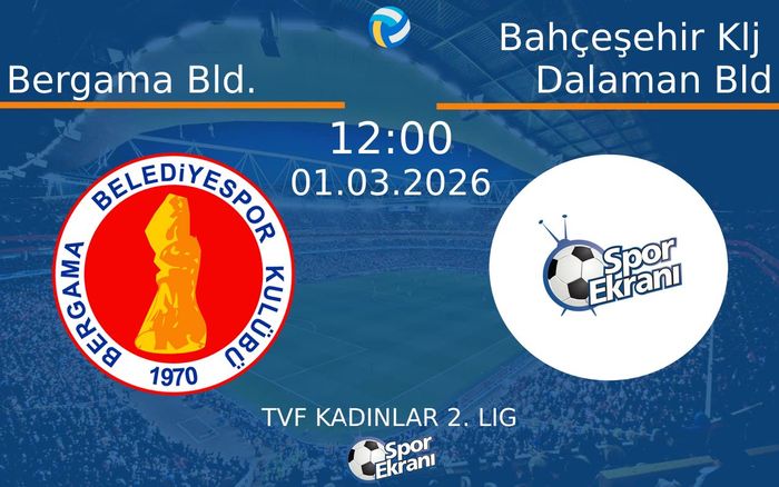 01 Mart 2026 Bergama Bld. vs Bahçeşehir Klj Dalaman Bld maçı Hangi Kanalda Saat Kaçta Yayınlanacak? 01 Mart 2026 Bergama Bld. vs Bahçeşehir Klj Dalaman Bld maçı Hangi Kanalda Saat Kaçta Yayınlanacak?