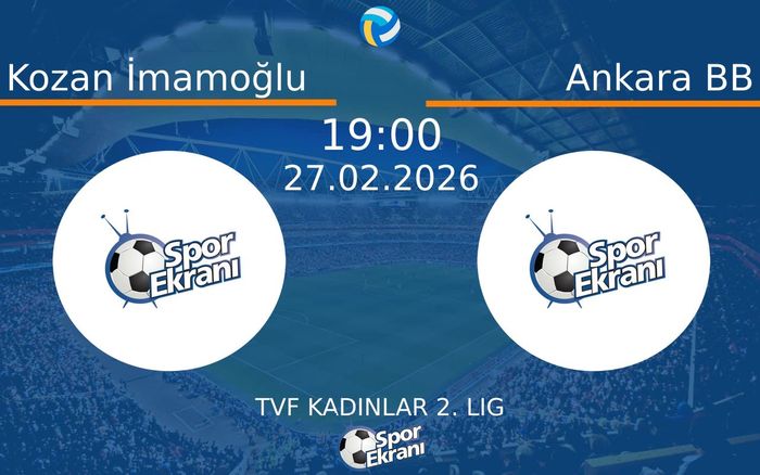 27 Şubat 2026 Kozan İmamoğlu vs Ankara BB maçı Hangi Kanalda Saat Kaçta Yayınlanacak? 27 Şubat 2026 Kozan İmamoğlu vs Ankara BB maçı Hangi Kanalda Saat Kaçta Yayınlanacak?