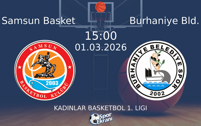 01 Mart 2026 Samsun Basket vs Burhaniye Bld. maçı Hangi Kanalda Saat Kaçta Yayınlanacak?