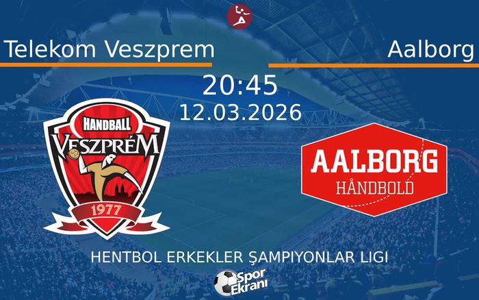 12 Mart 2026 Telekom Veszprem vs Aalborg maçı Hangi Kanalda Saat Kaçta Yayınlanacak? 12 Mart 2026 Telekom Veszprem vs Aalborg maçı Hangi Kanalda Saat Kaçta Yayınlanacak?