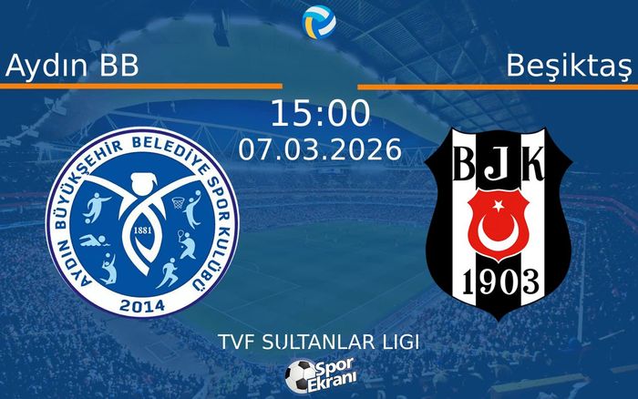 07 Mart 2026 Aydın BB vs Beşiktaş maçı Hangi Kanalda Saat Kaçta Yayınlanacak? 07 Mart 2026 Aydın BB vs Beşiktaş maçı Hangi Kanalda Saat Kaçta Yayınlanacak?