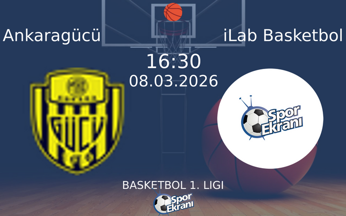 08 Mart 2026 Ankaragücü vs iLab Basketbol maçı Hangi Kanalda Saat Kaçta Yayınlanacak? 08 Mart 2026 Ankaragücü vs iLab Basketbol maçı Hangi Kanalda Saat Kaçta Yayınlanacak?