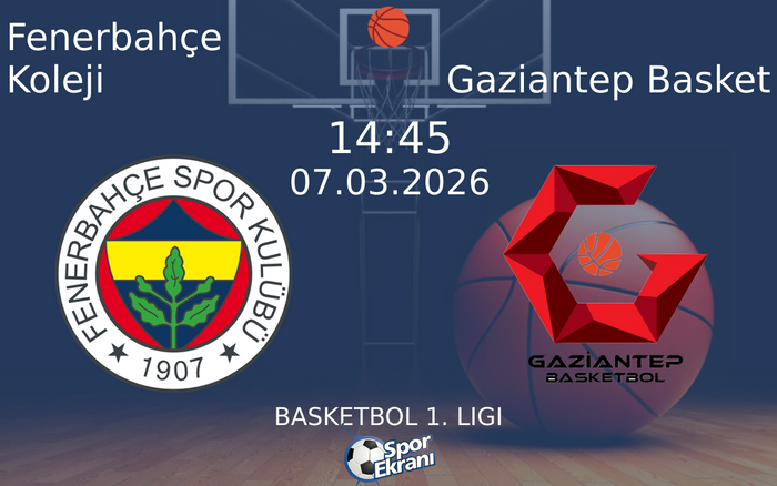07 Mart 2026 Fenerbahçe Koleji vs Gaziantep Basket maçı Hangi Kanalda Saat Kaçta Yayınlanacak? 07 Mart 2026 Fenerbahçe Koleji vs Gaziantep Basket maçı Hangi Kanalda Saat Kaçta Yayınlanacak?