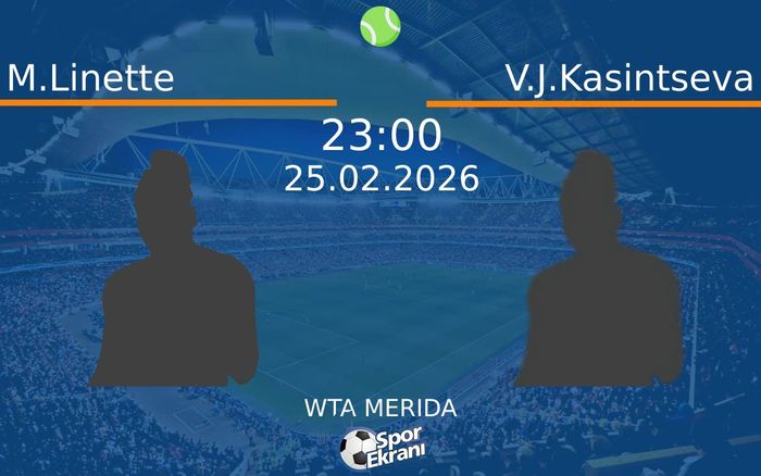 25 Şubat 2026 M.Linette vs V.J.Kasintseva maçı Hangi Kanalda Saat Kaçta Yayınlanacak?
