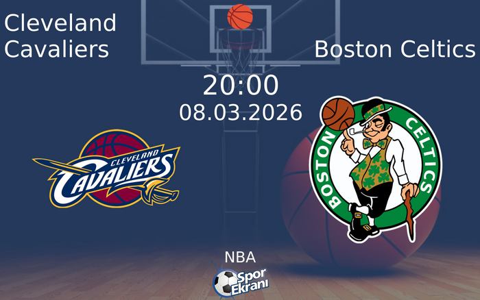 08 Mart 2026 Cleveland Cavaliers vs Boston Celtics maçı Hangi Kanalda Saat Kaçta Yayınlanacak? 08 Mart 2026 Cleveland Cavaliers vs Boston Celtics maçı Hangi Kanalda Saat Kaçta Yayınlanacak?