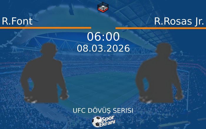 08 Mart 2026 R.Font vs R.Rosas Jr. maçı Hangi Kanalda Saat Kaçta Yayınlanacak?