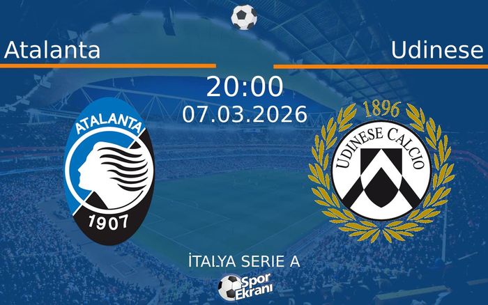 07 Mart 2026 Atalanta vs Udinese maçı Hangi Kanalda Saat Kaçta Yayınlanacak? 07 Mart 2026 Atalanta vs Udinese maçı Hangi Kanalda Saat Kaçta Yayınlanacak?