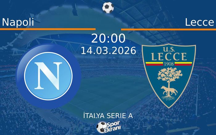 14 Mart 2026 Napoli vs Lecce maçı Hangi Kanalda Saat Kaçta Yayınlanacak? 14 Mart 2026 Napoli vs Lecce maçı Hangi Kanalda Saat Kaçta Yayınlanacak?