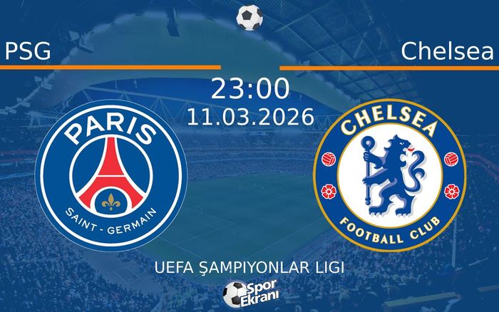 11 Mart 2026 PSG vs Chelsea maçı Hangi Kanalda Saat Kaçta Yayınlanacak? 11 Mart 2026 PSG vs Chelsea maçı Hangi Kanalda Saat Kaçta Yayınlanacak?