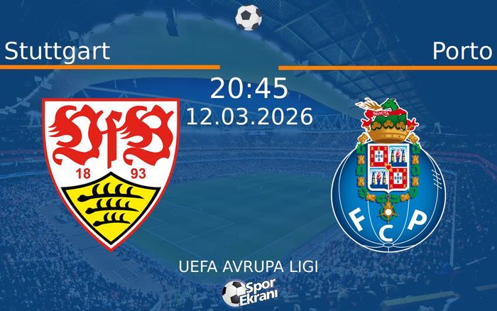 12 Mart 2026 Stuttgart vs Porto maçı Hangi Kanalda Saat Kaçta Yayınlanacak?