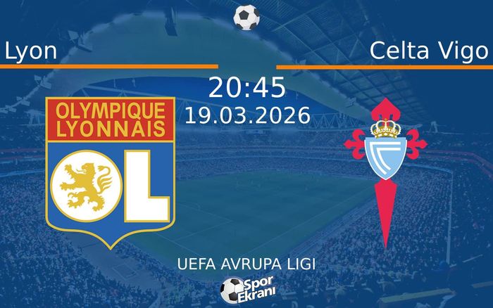 19 Mart 2026 Lyon vs Celta Vigo maçı Hangi Kanalda Saat Kaçta Yayınlanacak? 19 Mart 2026 Lyon vs Celta Vigo maçı Hangi Kanalda Saat Kaçta Yayınlanacak?