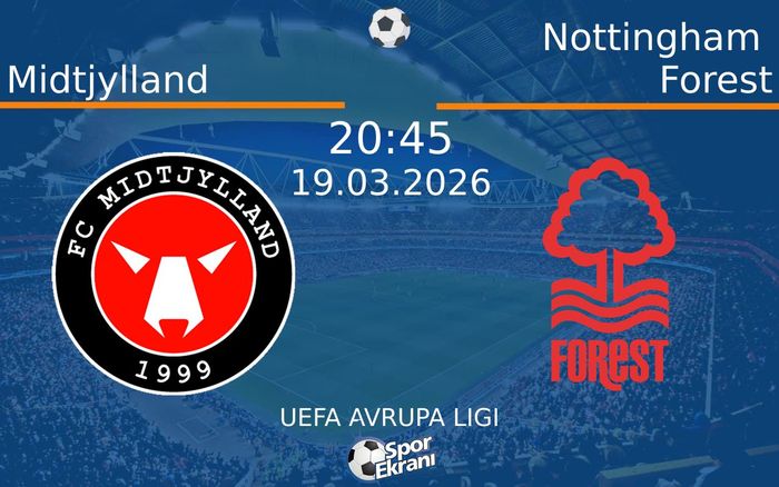 19 Mart 2026 Midtjylland vs Nottingham Forest maçı Hangi Kanalda Saat Kaçta Yayınlanacak? 19 Mart 2026 Midtjylland vs Nottingham Forest maçı Hangi Kanalda Saat Kaçta Yayınlanacak?