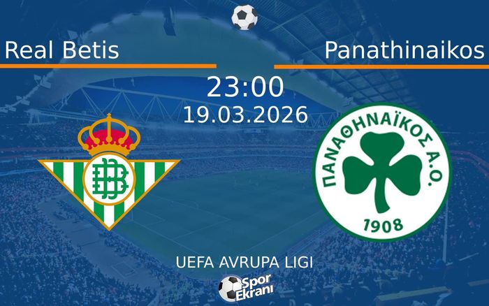 19 Mart 2026 Real Betis vs Panathinaikos maçı Hangi Kanalda Saat Kaçta Yayınlanacak? 19 Mart 2026 Real Betis vs Panathinaikos maçı Hangi Kanalda Saat Kaçta Yayınlanacak?