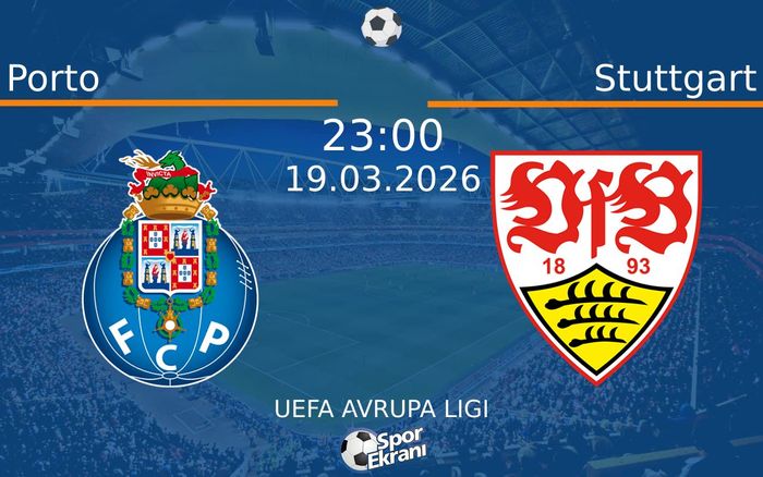 19 Mart 2026 Porto vs Stuttgart maçı Hangi Kanalda Saat Kaçta Yayınlanacak? 19 Mart 2026 Porto vs Stuttgart maçı Hangi Kanalda Saat Kaçta Yayınlanacak?