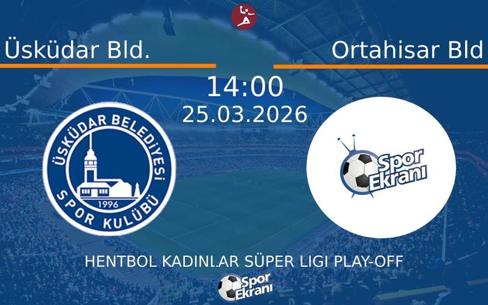 25 Mart 2026 Üsküdar Bld. vs Ortahisar Bld maçı Hangi Kanalda Saat Kaçta Yayınlanacak? 25 Mart 2026 Üsküdar Bld. vs Ortahisar Bld maçı Hangi Kanalda Saat Kaçta Yayınlanacak?