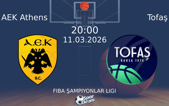 11 Mart 2026 AEK Athens vs Tofaş maçı Hangi Kanalda Saat Kaçta Yayınlanacak? 11 Mart 2026 AEK Athens vs Tofaş maçı Hangi Kanalda Saat Kaçta Yayınlanacak?