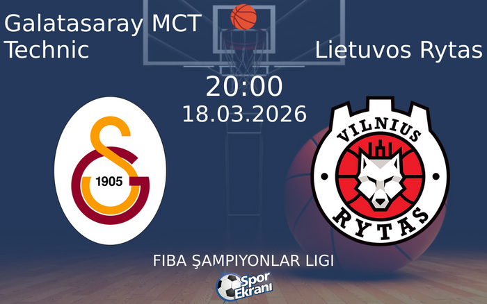 18 Mart 2026 Galatasaray MCT Technic vs Lietuvos Rytas maçı Hangi Kanalda Saat Kaçta Yayınlanacak? 18 Mart 2026 Galatasaray MCT Technic vs Lietuvos Rytas maçı Hangi Kanalda Saat Kaçta Yayınlanacak?