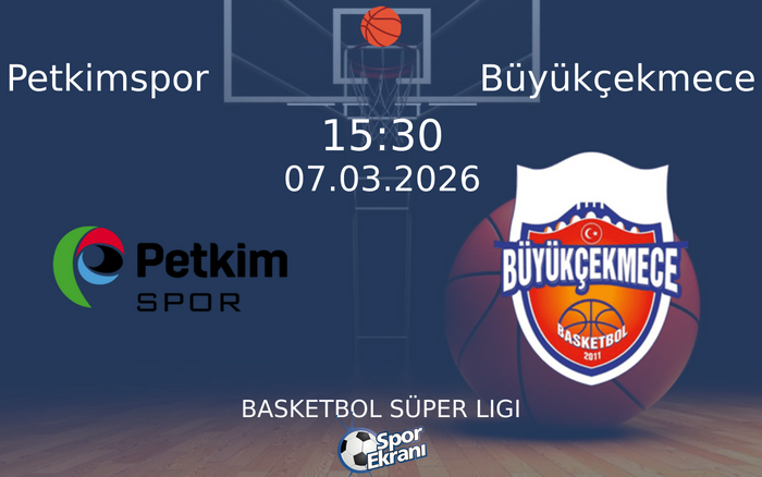 07 Mart 2026 Petkimspor vs Büyükçekmece maçı Hangi Kanalda Saat Kaçta Yayınlanacak? 07 Mart 2026 Petkimspor vs Büyükçekmece maçı Hangi Kanalda Saat Kaçta Yayınlanacak?