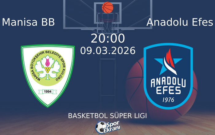09 Mart 2026 Manisa BB vs Anadolu Efes maçı Hangi Kanalda Saat Kaçta Yayınlanacak?