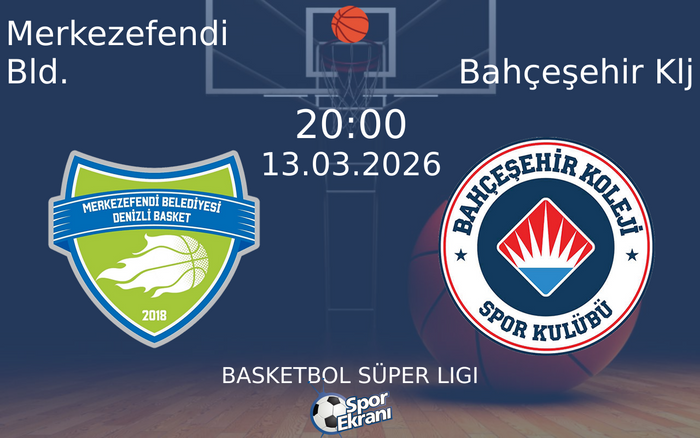 13 Mart 2026 Merkezefendi Bld. vs Bahçeşehir Klj maçı Hangi Kanalda Saat Kaçta Yayınlanacak?