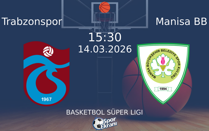 14 Mart 2026 Trabzonspor vs Manisa BB maçı Hangi Kanalda Saat Kaçta Yayınlanacak?