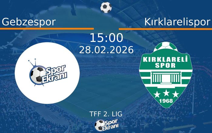 28 Şubat 2026 Gebzespor vs Kırklarelispor maçı Hangi Kanalda Saat Kaçta Yayınlanacak? 28 Şubat 2026 Gebzespor vs Kırklarelispor maçı Hangi Kanalda Saat Kaçta Yayınlanacak?