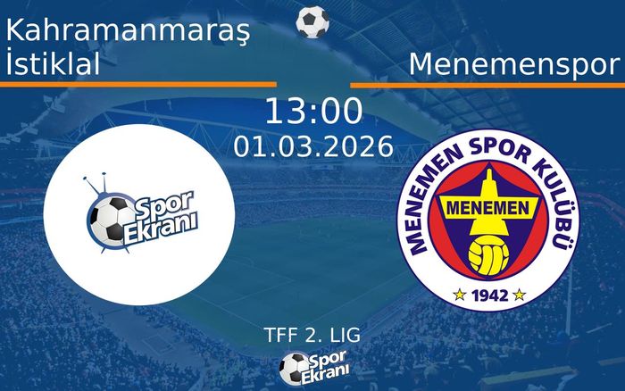 01 Mart 2026 Kahramanmaraş İstiklal vs Menemenspor maçı Hangi Kanalda Saat Kaçta Yayınlanacak? 01 Mart 2026 Kahramanmaraş İstiklal vs Menemenspor maçı Hangi Kanalda Saat Kaçta Yayınlanacak?