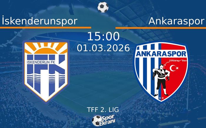 01 Mart 2026 İskenderunspor vs Ankaraspor maçı Hangi Kanalda Saat Kaçta Yayınlanacak?